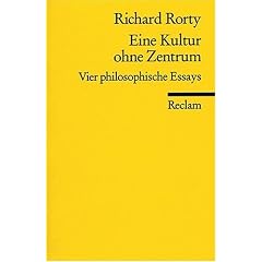 Eine Kultur ohne Zentrum: Vier philosophische Essays: Vier philosophische Essays und ein Vorwort