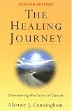 The Healing Journey: Overcoming the Crisis of Cancer