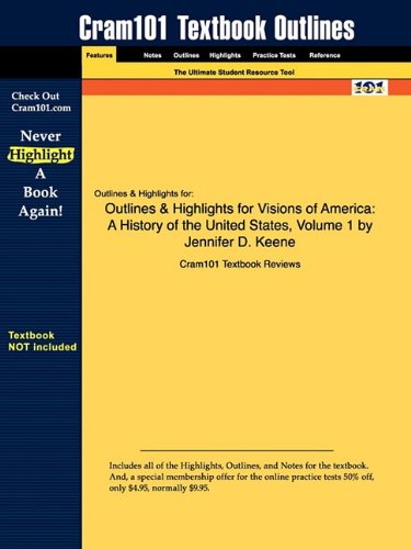 Outlines & Highlights for Visions of America: A History of the United States - Volume 1 by Jennifer D. Keene