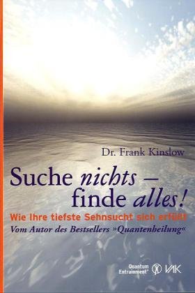 Produkt-Bild: Suche nichts - finde alles!: Wie Ihre tiefste Sehnsucht sich erf&uuml;llt
