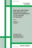 High gain, high power free electron laser : physics and application to TEV particle acceleration : proceedings of the I.N.F.N. International School on Electromagnetic Radiation and Particle Beams Acce