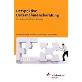 Perspektive Unternehmensberatung 2011: Das Expertenbuch zum Einstiegvon "e-fellows.net"