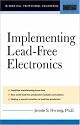 Implementing Lead-Free Electronics (McGraw-Hill Professional Engineering)