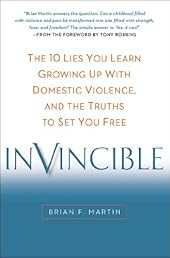 Invincible: The 10 Lies You Learn Growing Up with Domestic Violence, and the Truths to Set You Free