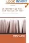 Interpreting the New Testament Text: Introduction to the Art and Science of Exegesis