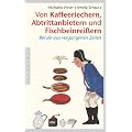 Von Kaffeeriechern, Abtrittanbietern und Fischbeinrei�ern: Berufe aus vergangenen Zeiten