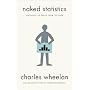 Naked Statistics: Stripping the Dread from the Dat&hellip von Charles Wheelan