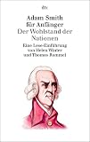 Adam Smith für Anfänger. Der Wohlstand der Nationen: Eine Lese-Einführung