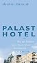 Palasthotel: oder Wie die Einheit �ber Deutschland hereinbrach