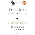 Outliers/ Outliers: por que unas personas tienen exito y otras no (Spanish Edition)