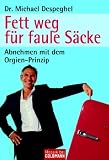 Fett weg f&uuml;r faule S&auml;cke: Abnehmen mit dem Orgien-Prinzip - Michael Despeghel