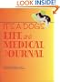 It's a Dog's Life and Medical Journal