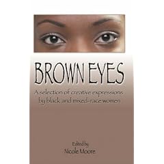 Brown Eyes: A Selection of Creative Expressions by Black and Mixed-race Women
