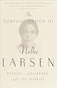 The Complete Fiction of Nella Larsen: Passing, Quicksand, and The Stories
