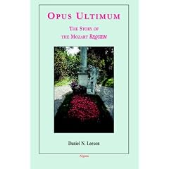 Opus Ultimum: The Story Of The Mozart Requiem