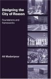 cover of Designing the City of Reason: Foundations and Frameworks