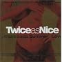 Twice As Nice Vol.2: Mixed By DJ Spoony and Steve Sutherland
