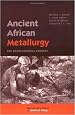Ancient African Metallurgy: The Sociocultural Context (African Archaeology Series)