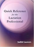 Quick Reference for the Lactation Professional