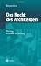 Das Recht des Architekten: Vertrag, Honorar & Haftung: Vertrag, Honorar und Haftung