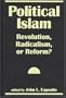 Political Islam: Revolution, Radicalism, or Reform?