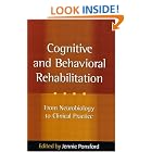 Click here to buy Cognitive and Behavioral Rehabilitation: From Neurobiology to Clinical Practice (The Science and Practice of... by  Jennie Ponsford.