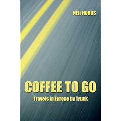 Coffee to Go: Travels in Europe by Truck