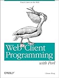 Web Client Programming with Perl (A Nutshell Handbook)