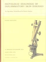 Histologic Diagnosis of Inflammatory Skin Diseases: An Algorithmic Method Based on Pattern Analysis [With CDROM]