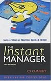Instant Manager, The: More Than 100 Quick Tips and Techniques for Great Results