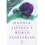 Madhur Jaffrey's World Vegetarian Cookbook