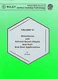 Waterborne & Solvent Based Alkyds & Their End User Applications: Vol.6 (Wiley/SITA Series in Surface Coatings Technology)