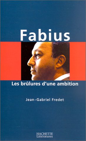 Fabius, les br�lures d'une ambition