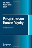 Perspectives on Human Dignity: A Conversation