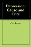 Depression: Cause and Cure