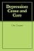 Depression: Cause and Cure