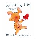 Wibbly Pig is Happy (Wibbly Pig)