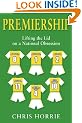 Premiership: The Uncut History of the FA Premier League