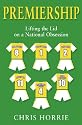 Premiership: The Uncut History of the FA Premier League