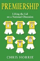 Premiership: The Uncut History of the FA Premier League