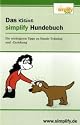 Das kleine simplify Hundebuch: Die wichtigsten Tipps zu Hunde-Training und -Erziehung