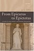 From Epicurus to Epictetus: Studies in Hellenistic and Roman Philosophy