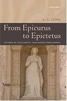 From Epicurus to Epictetus: Studies in Hellenistic and Roman Philosophy