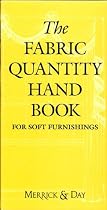 The Fabric Quantity Handbook: Metric Measurement: For Drapes, Curtains and Soft Furnishings