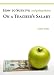 How to Survive (and Perhaps Thrive) on a Teacher's Salary