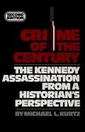 Crime of the Century: The Kennedy Assassination from a Historian's Perspective