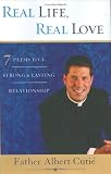 Real Life, Real Love: 7 Paths to a Strong, Lasting Relationship