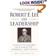 Robert E. Lee on Leadership : Executive Lessons in Character, Courage, and Vision