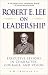 ROBERT E.LEE ON LEADERSHIP