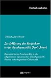Zur Erklärung der Konjunktur in der Bundesrepublik Deutschland: Keynesianische Ansatzpunkte in der allgemeinen dynamischen Gleichgewichtstheorie mit integriertem Geldmarkt